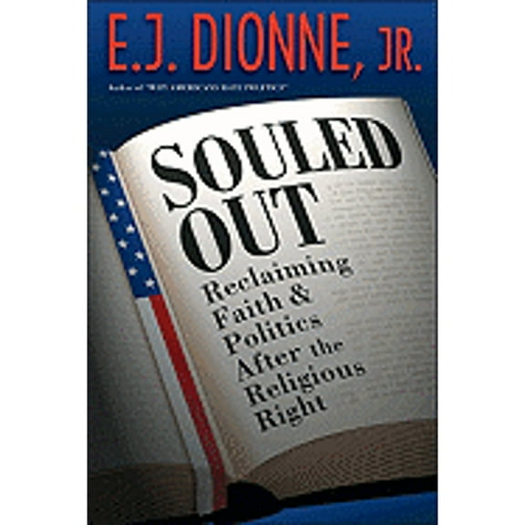 Souled Out : Reclaiming Faith and Politics After the Religious Right