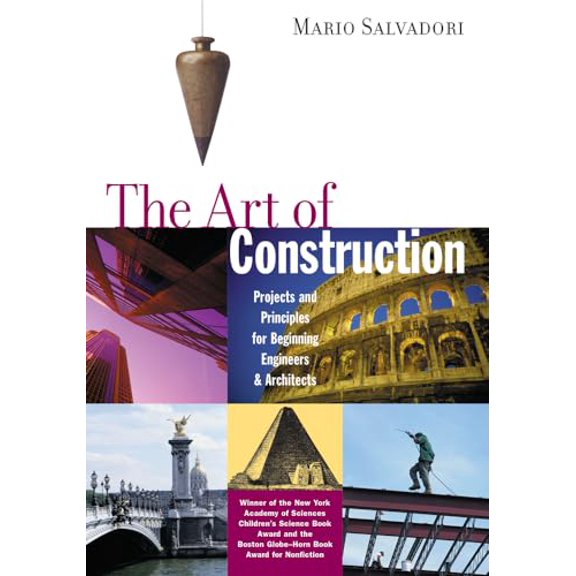 Pre-Owned The Art of Construction: Projects and Principles for Beginning Engineers & Architects (Paperback) 1556520808 9781556520808