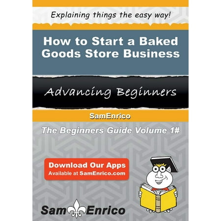 How to Start a Baked Goods Store Business - eBook (Best Way To Mail Baked Goods)