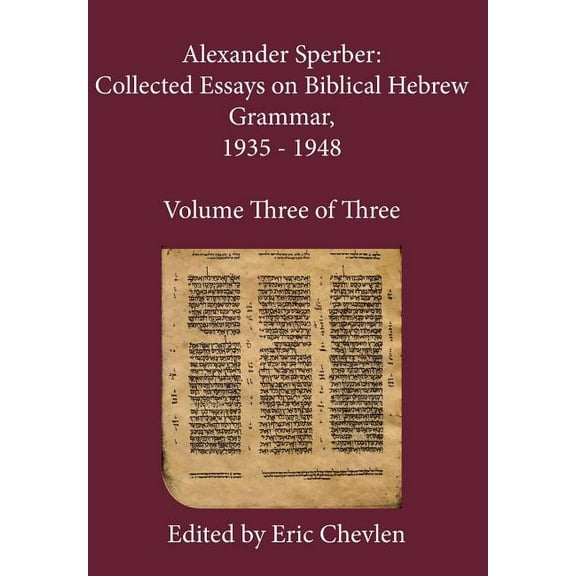 Alexander Sperber: Collected Essays on Biblical Hebrew Grammar, 1935 - 1948: Volume Three of Three (Hardcover)