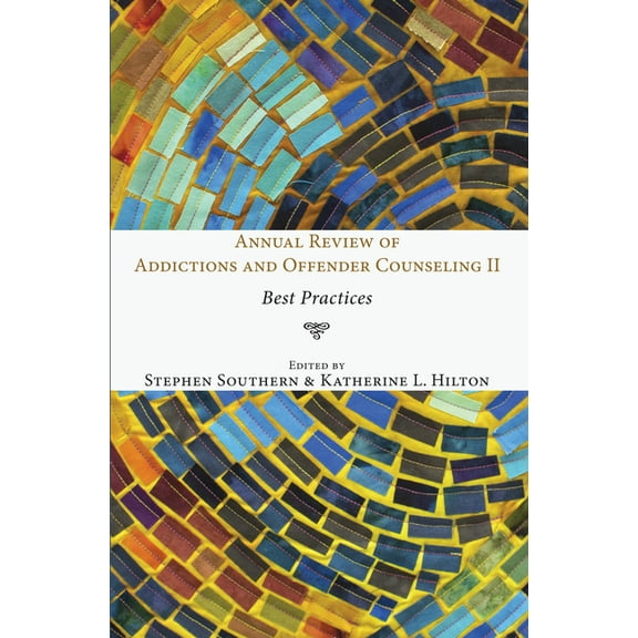 Annual Review of Addictions and Offender Counseling II: Best Practices, (Paperback)