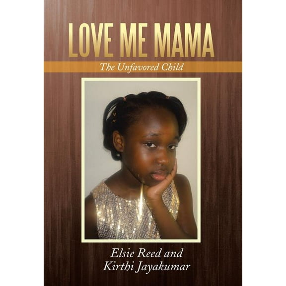 Love Me Mama : The Unfavored Child