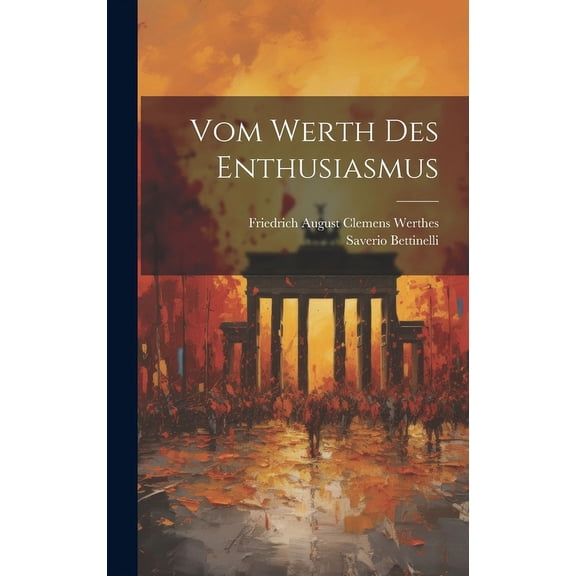 Vom Werth Des Enthusiasmus (Hardcover)