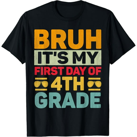 Bruh It's My First Day Of 4th Grade Teacher Back to School T-Shirt