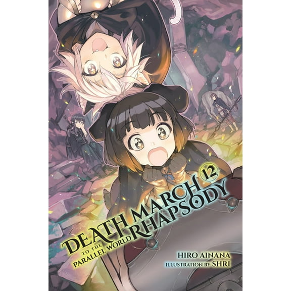 Death March to the Parallel World Rhapso Death March to the Parallel World Rhapsody, Vol. 12 (Light Novel), Book 12, (Paperback)