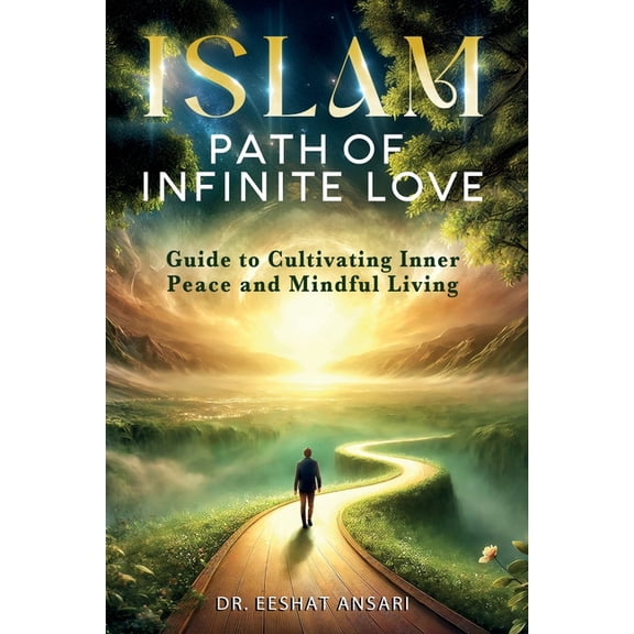 Islam: Path of Infinite Love, (Paperback)