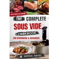 thumbnail image 1 of Pre-Owned The Complete Sous Vide Cookbook for Beginners and Advanced: For Effortless Cooking En Sous Vide (Paperback) 1790314763 9781790314768, 1 of 1