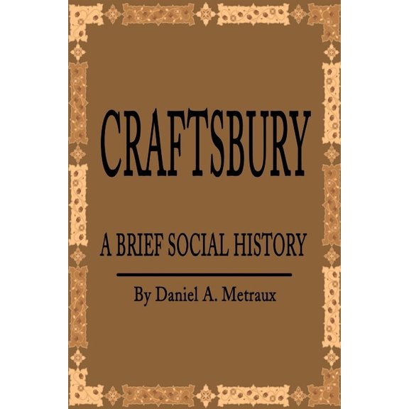 Craftsbury: A Brief Social History (Paperback) by Daniel A Metraux