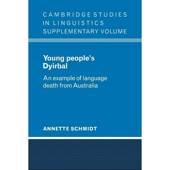 Cambridge Studies in Linguistics Young People's Dyirbal: An Example of Language Death from Australia, (Paperback)