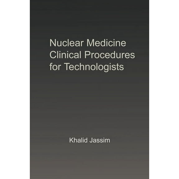 Nuclear Medicine Clinical Procedures for Technologists, (Paperback)