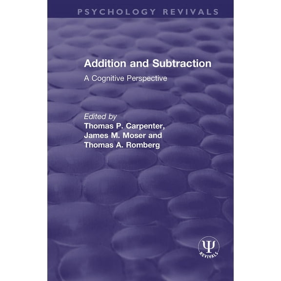 Psychology Revivals Addition and Subtraction: A Cognitive Perspective, (Paperback)