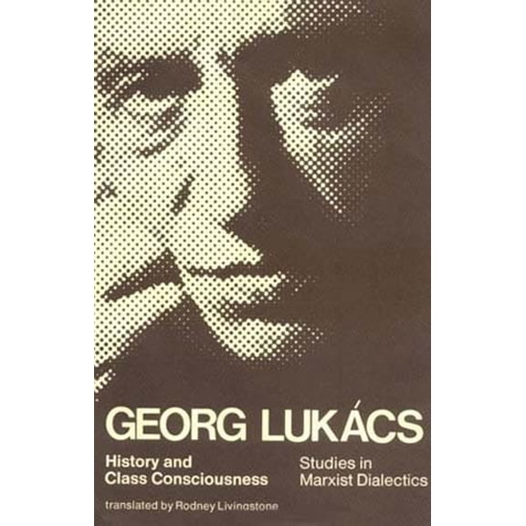 History and Class Consciousness : Studies in Marxist Dialectics (Paperback)