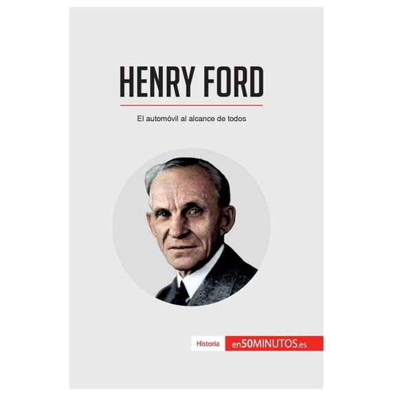 Henry Ford: El automóvil al alcance de todos, (Paperback)