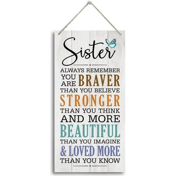 6x12 Inch Sister Gifts, Sister Always Remember You Are Braver. Wood Sign, Gift For Sister, Funny Sign, Wall Hanging Wood Decor Sign Gift For Girls, Sisters, Friend, Bbf.