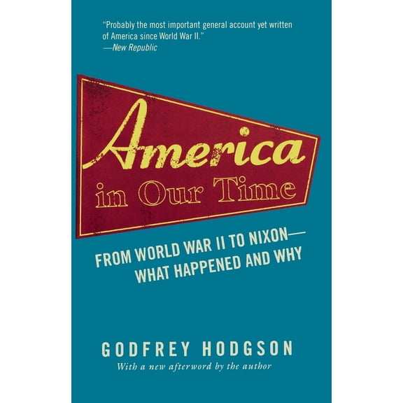 Pre-Owned America in Our Time: From World War II to Nixon--What Happened and Why (Paperback) 0691122881 9780691122885