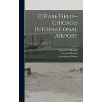 O'Hare Field--Chicago International Airport; 1, (Hardcover)