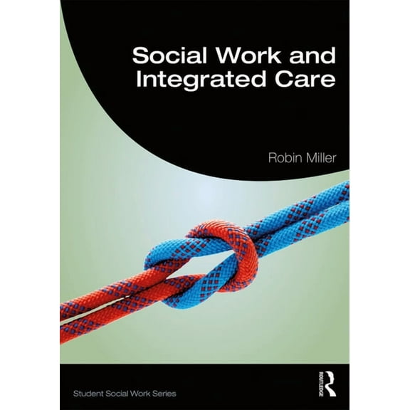 Student Social Work Social Work and Integrated Care, (Paperback)