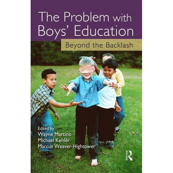 The Problem with Boys' Education: Beyond the Backlash, (Paperback)