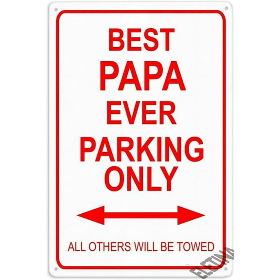 Wall Decor Decoration Sign Gifts Best Papa Ever Parking Sign Business Sign Metal Tin Sign 8 X 12 Inch