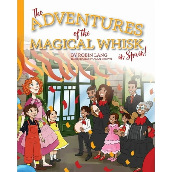 The Adventures of the Magical Whisk in Spain, (Paperback)