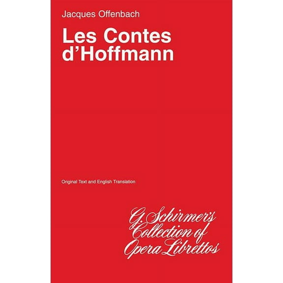 G. Schirmer's Collection of Opera Librettos: The Tales of Hoffman (Les Contes d'Hoffmann) (Paperback)