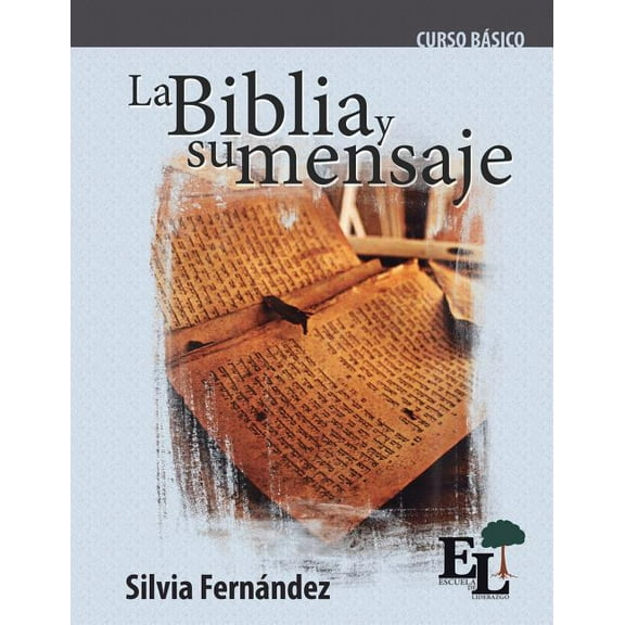 Curso Básico de la Escuela de Liderazgo: La Biblia y su mensaje (Paperback)