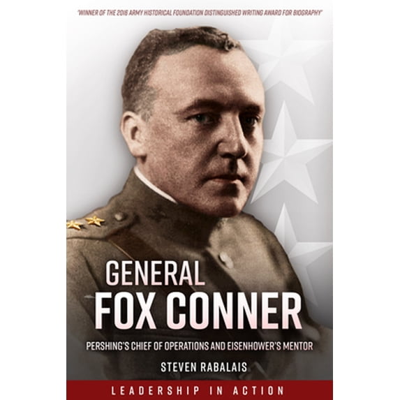 Pre-Owned General Fox Conner: Pershing's Chief of Operations and Eisenhower's Mentor (Paperback) 163624050X 9781636240503