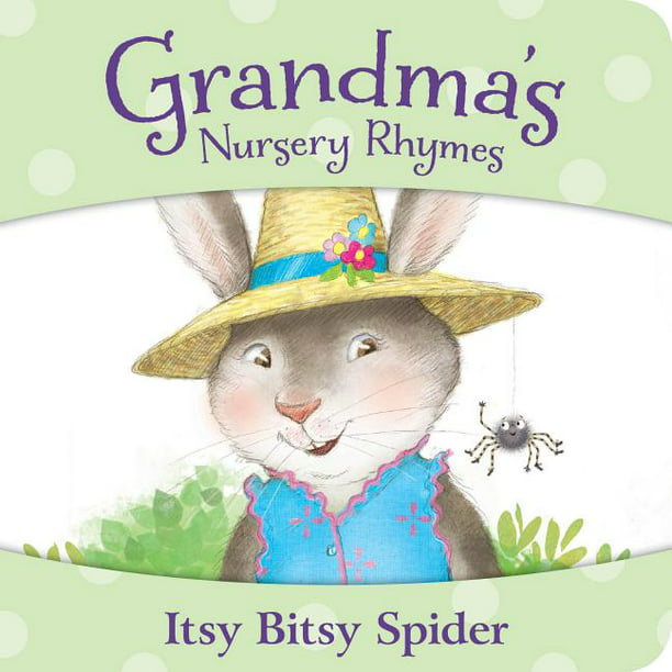 Grandma's Nursery Rhymes: Itsy Bitsy Spider (Board book) - Walmart.com