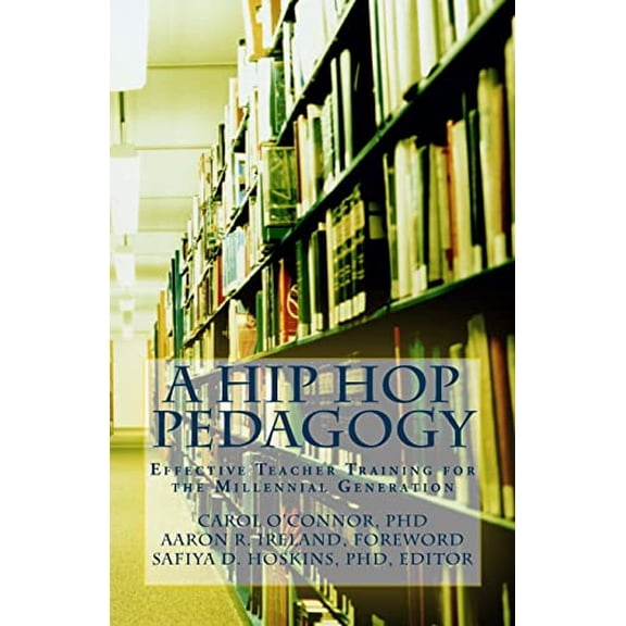 Pre-Owned A Hip Hop Pedagogy: Effective Teacher Training for the Millennial Generation (Paperback) 0692645004 9780692645000