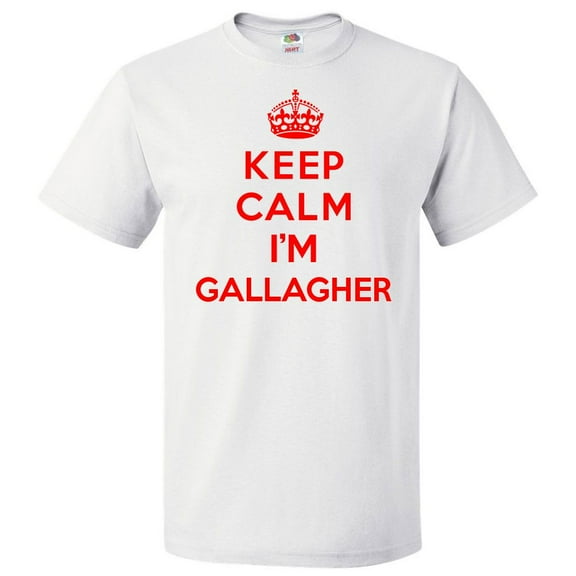 Keep Calm I'm Gallagher T shirt Funny Tee Gift
