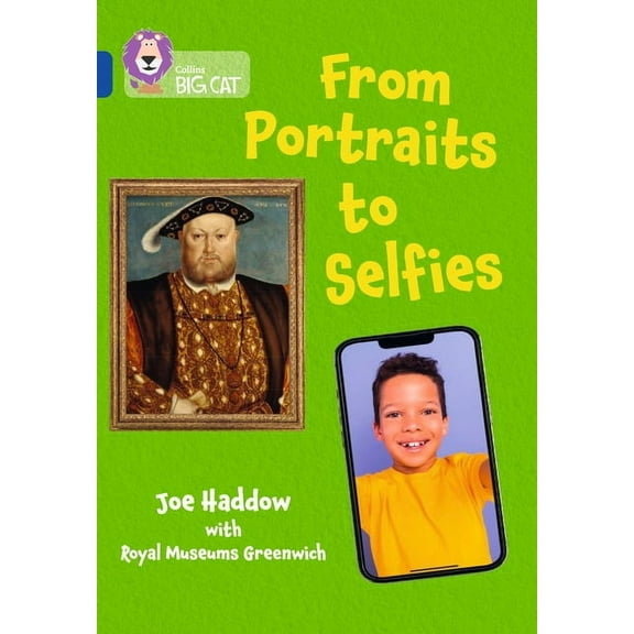 Collins Big Cat Collins Big Cat - From Portraits to Selfies: Band 16/Sapphire, (Paperback)