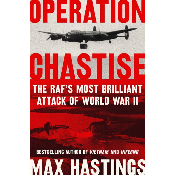 Pre-Owned Operation Chastise: The RAF's Most Brilliant Attack of World War II (Hardcover) 006295363X 9780062953636