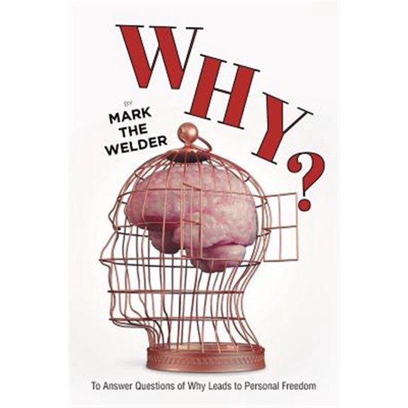 Pre-Owned Why? : To Answer Questions of Why Leads to Personal Freedom