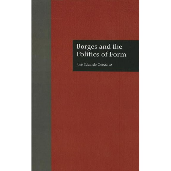 Latin American Studies Borges and the Politics of Form, (Paperback)