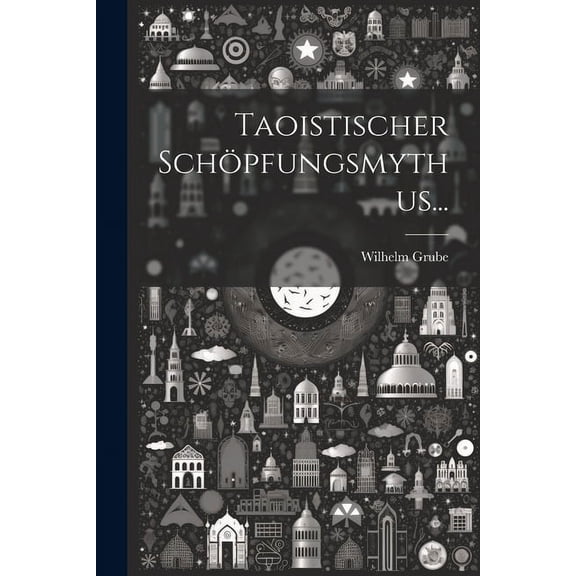 Taoistischer Schöpfungsmythus... (Paperback)
