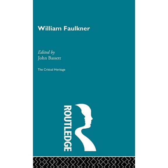 Critical Heritage William Faulkner, (Hardcover)