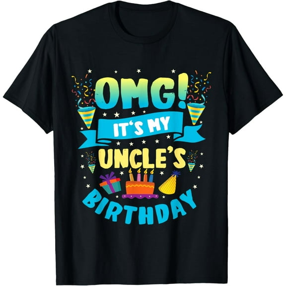 OMG It's My Uncle Birthday T-Shirt