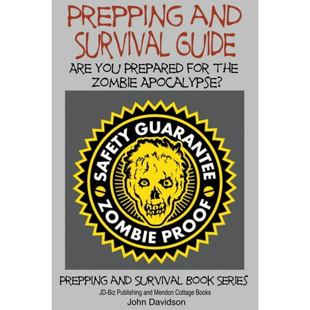 Prepping and Survival Guide: Are You Prepared for the Zombie Apocalypse? -