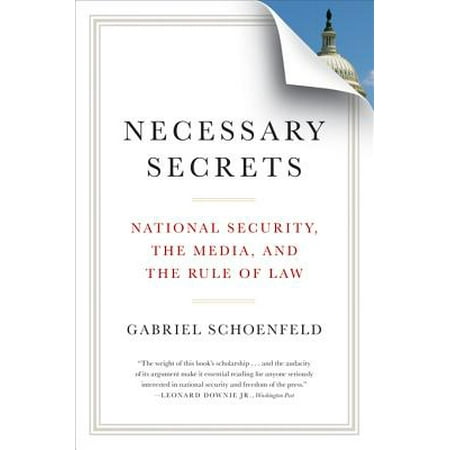 Necessary Secrets: National Security, the Media, and the Rule of Law - (Best Law Schools For National Security)