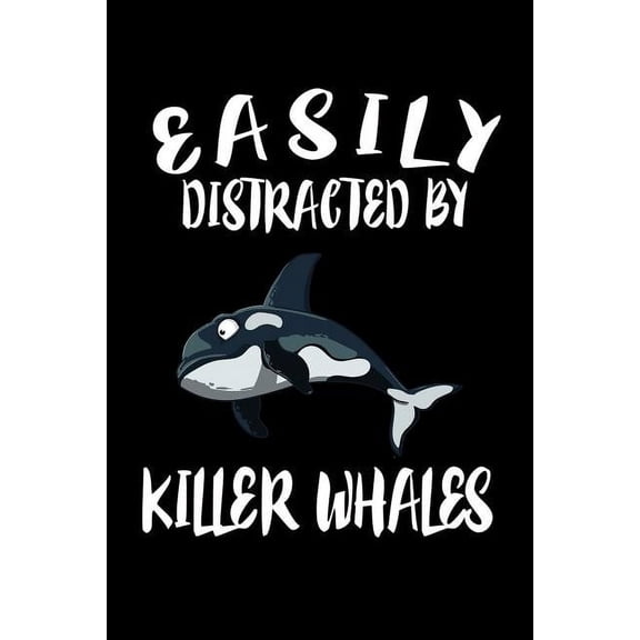 Easily Distracted By Killer Whales: Animal Nature Collection (Paperback)