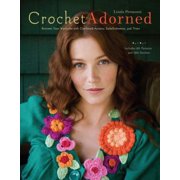 Pre-Owned Crochet Adorned: Reinvent Your Wardrobe with Crocheted Accents, Embellishments, and Trims (Paperback) 0307451968 9780307451965