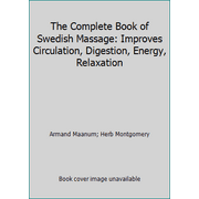 Angle View: The Complete Book of Swedish Massage: Improves Circulation, Digestion, Energy, Relaxation [Paperback - Used]