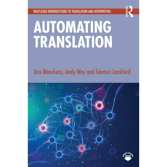 Routledge Introductions to Translation a Automating Translation, (Paperback)