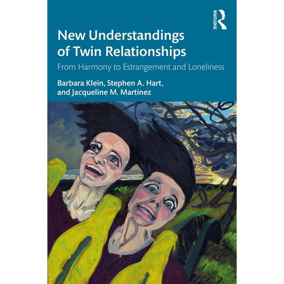 New Understandings of Twin Relationships: From Harmony to Estrangement and Loneliness, (Paperback)