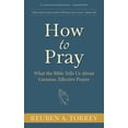 thumbnail image 1 of Pre-Owned How to Pray: What the Bible Tells Us About Genuine, Effective Prayer (Paperback) 1622455711 9781622455713, 1 of 1