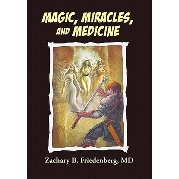 Magic, Miracles, and Medicine (Paperback)