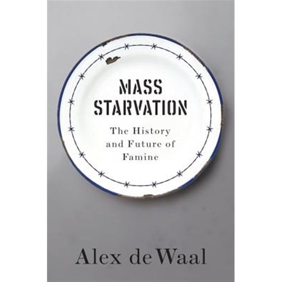 Pre-Owned Mass Starvation: The History and Future of Famine Hardcover