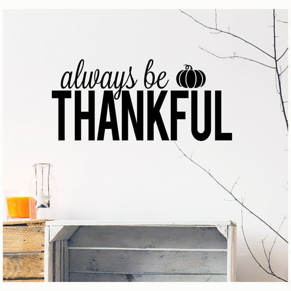 Always Be Thankful with Pumpkin Decal Thanksgiving Decor Quote Decals - Size: 12.5"H x 26.5"L - Color: Black