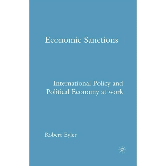 Economic Sanctions: International Policy and Political Economy at Work, (Paperback)