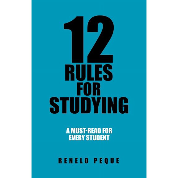 12 Rules for Studying: A Must-Read for Every Student, (Paperback)